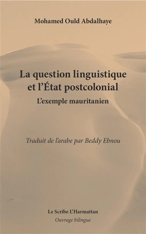 La question linguistique et l'Etat postcolonial : l'exemple mauritanien - Mohamed Ould Abdalhaye