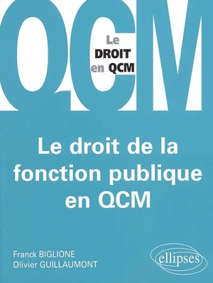 Le droit de la fonction publique en QCM - Franck Biglione