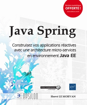 Java Spring : construisez vos applications réactives avec une architecture micro-services en environnement Java EE - Hervé Le Morvan