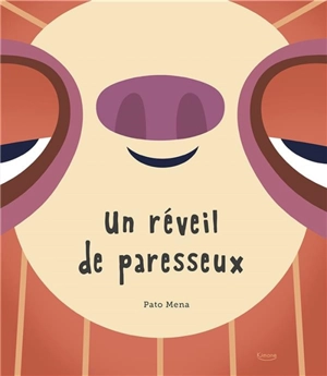 Un réveil de paresseux - Pato Mena