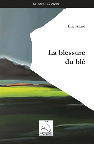 La blessure du blé - Eric Allard