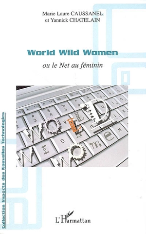 World Wild Women ou Le Net au féminin - Marie-Laure Caussanel