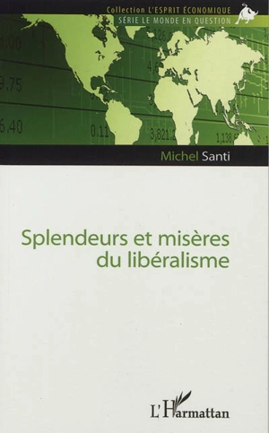 Splendeurs et misères du libéralisme - Michel Santi