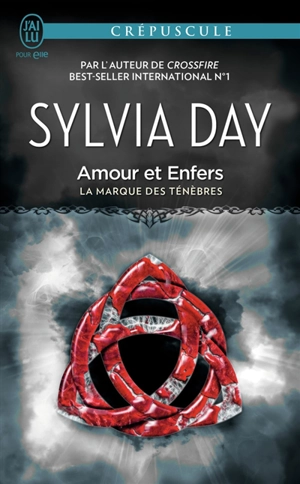 La marque des ténèbres. Vol. 3. Amours et enfers - Sylvia Day