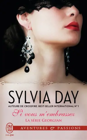 Georgian. Vol. 3. Si vous m'embrassez - Sylvia Day