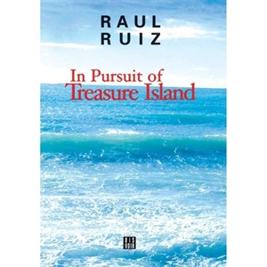 In pursuit of treasure island - Raul Ruiz
