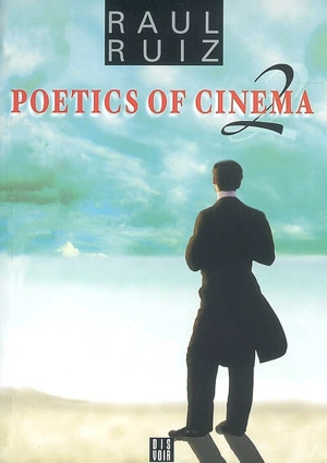 Poetics of cinema. Vol. 2 - Raul Ruiz