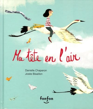 Ma tête en l'air - Danielle Chaperon