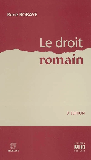 Le droit romain - René Robaye