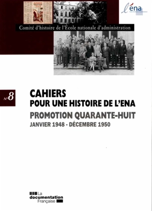 Promotion quarante-huit : janvier 1948-décembre 1950 - Comité d'histoire de l'Ecole nationale d'administration (Paris)