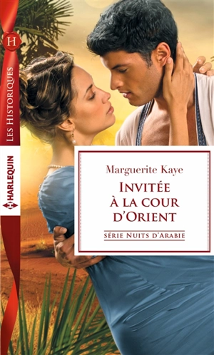 Invitée à la cour d'Orient : nuits d'Arabie - Marguerite Kaye