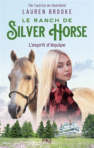 Le ranch de Silver Horse. Vol. 3. L'esprit d'équipe - Lauren Brooke