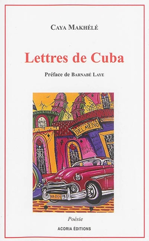 Lettres de Cuba - Caya Makhélé