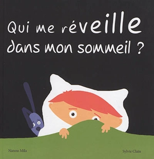 Qui me réveille dans mon sommeil ? - Nanou Mila