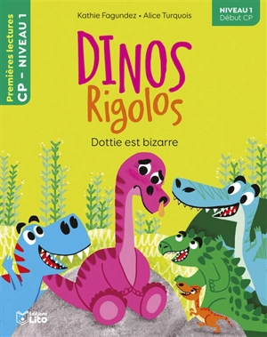 Dinos rigolos. Dottie est bizarre - Kathie Fagundez