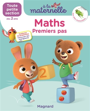 A la maternelle, maths, toute petite section, dès 2 ans : premiers pas : conforme au programme - Georges Besnard