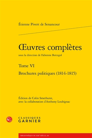 Oeuvres complètes. Vol. VI. Brochures politiques (1814-1815) - Etienne de Senancour