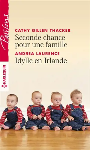 Seconde chance pour une famille. Idylle en Irlande - Cathy Gillen Thacker