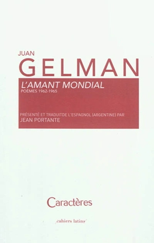 L'amant mondial : poèmes 1962-1965 - Juan Gelman