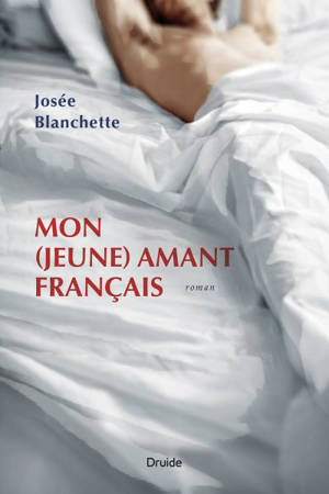 Mon (jeune) amant français - Blanchette, Josée