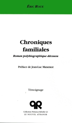 Chroniques familiales : roman polybiograpique décousu - Eric Roux