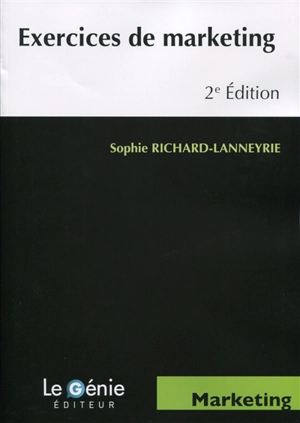 Exercices de marketing - Sophie-Carole Richard-Lanneyrie