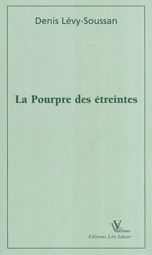 La pourpre des étreintes - Denis Lévy-Soussan