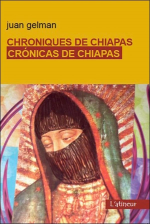 Chroniques de Chiapas. Cronicas de Chiapas - Juan Gelman