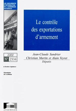 Le contrôle des exportations d'armement - France. Commission de la défense nationale et des forces armées