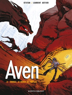 Aven. Vol. 3. Source, je boirai de ton eau - Stéfan Astier