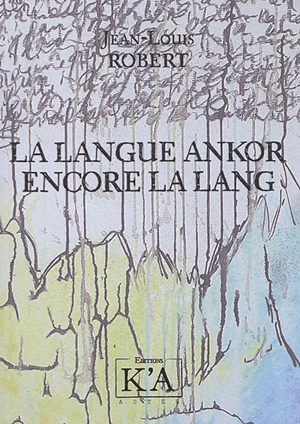 La langue an kor, encore la lang - Jean-Louis Robert