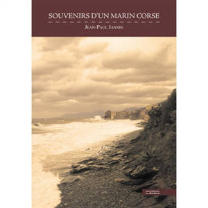 Souvenirs d'un marin corse - Jean-Paul Jannin