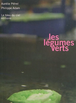 Les légumes verts - Aurélie Pétrel