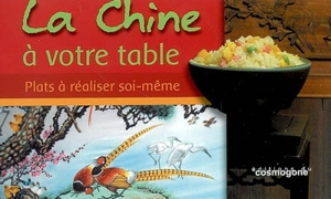 La Chine à votre table : plats à réaliser soi-même