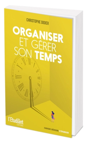 Organiser et gérer son temps - Christophe Didier