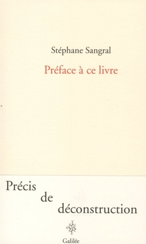 Préface à ce livre : précis de déconstruction - Stéphane Sangral