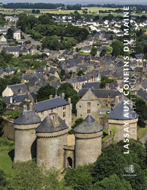 Lassay aux confins du Maine : de châteaux en pressoirs - Marion Seure