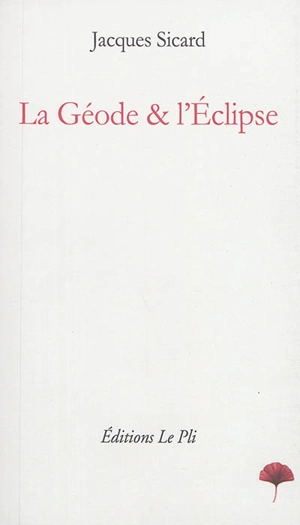 La Géode & l'Eclipse - Jacques Sicard