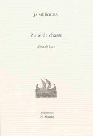 Zone de chasse : poèmes. Zona de caça : poemas - Jaime Rocha