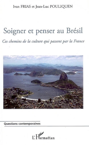 Soigner et penser au Brésil : ces chemins de la culture qui passent par la France - Ivan Frias