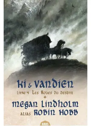 Ki et Vandien. Vol. 4. Les roues du destin - Megan Lindholm