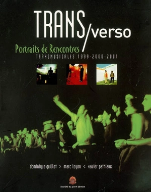 Trans-verso : portraits de rencontres : transmusicales 1999-2000-2001 - Dominique Guillot