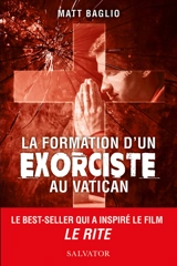 La formation d'un exorciste au Vatican - Matt Baglio