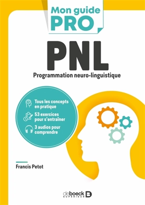 PNL, programmation neuro-linguistique - Francis Petot