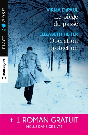 Le piège du passé. Opération protection. Un amour à haut risque - Virna DePaul