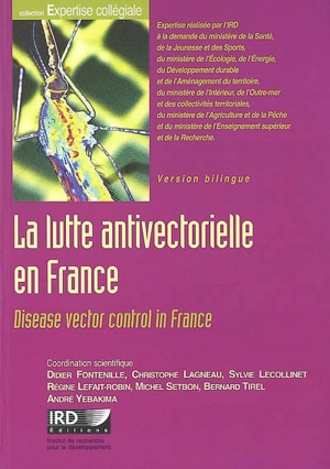 La lutte antivectorielle en France. Disease vector control in France - Institut de recherche pour le développement (France)