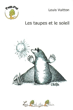 Les taupes et le soleil - Louis Vuitton