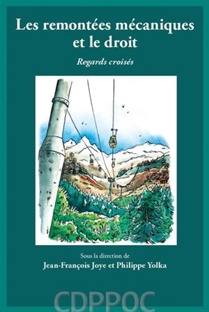 Les remontées mécaniques et le droit : regards croisés - Philippe Yolka