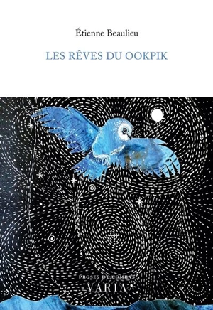 Les rêves du ookpik - Etienne Beaulieu