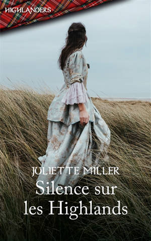 Silence sur les Highlands - Juliette Miller